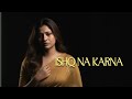 Ishq Na Karna Gitanjali Khan