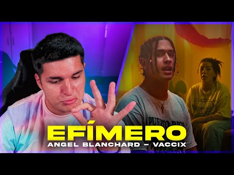 REACCIONANDO A ANGEL BLANCHARD FT. VACCIX || EFIMERO 😮