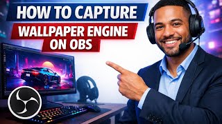 How to CAPTURE WALLPAPER ENGINE on OBS (Step by Step)