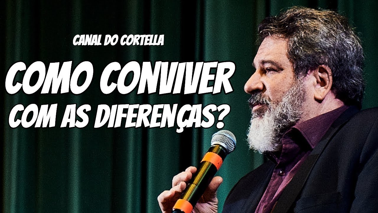 Como Conviver Com As Diferenças? - Mario Sergio Cortella