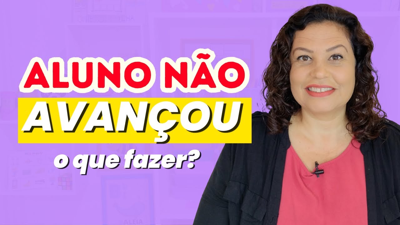 O QUE FAZER COM ALUNOS QUE NÃO AVANÇARAM NA APRENDIZAGEM