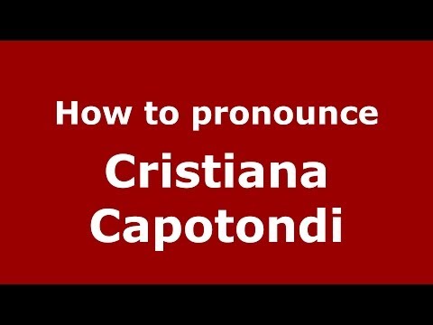 How to pronounce Cristiana Capotondi (Italian/Italy) - PronounceNames.com