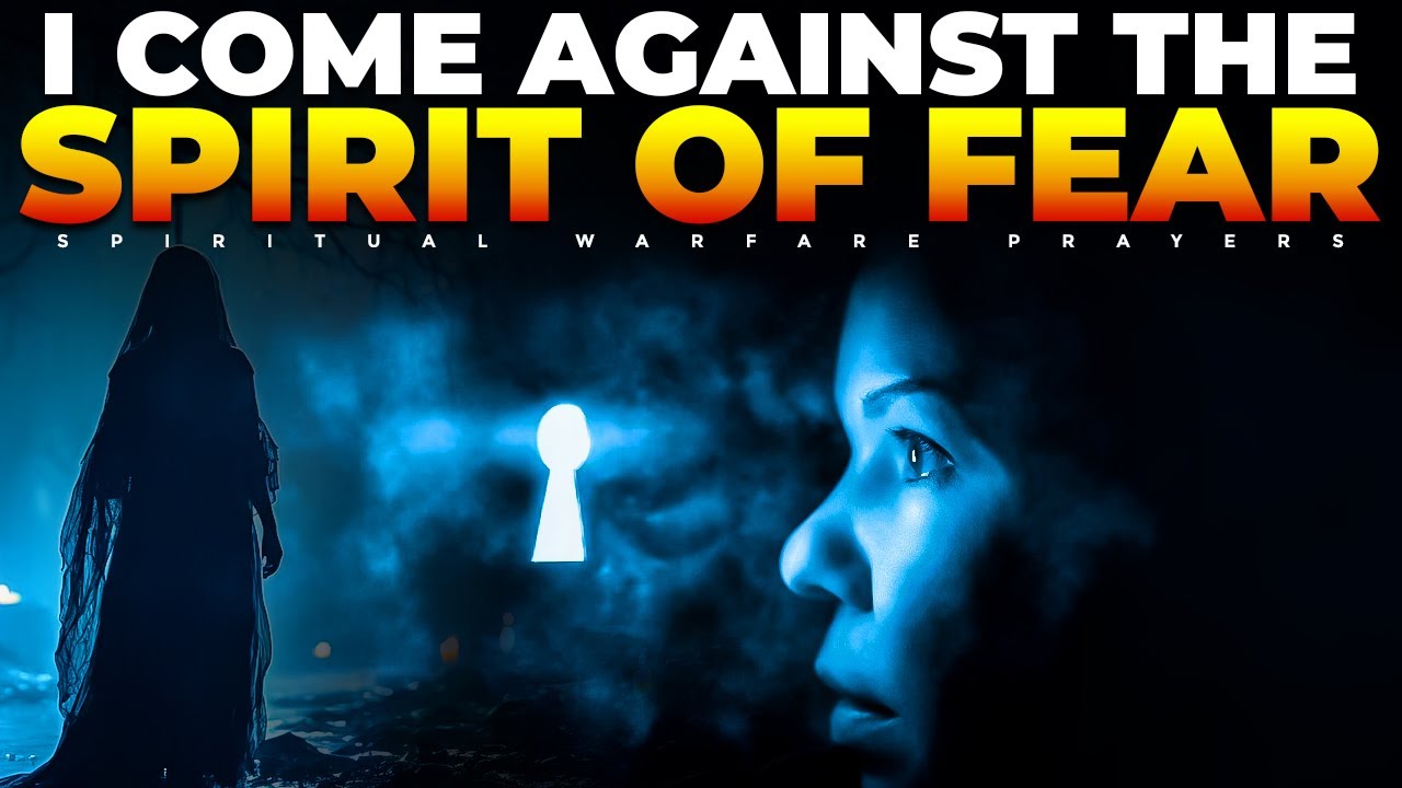 Powerful Prayer To Overcome Every Spirit Of Fear In Your Life