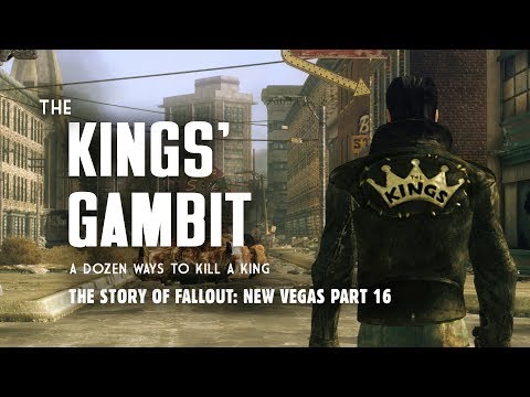 The Story of Fallout New Vegas Part 16: The Kings' Gambit - A Dozen Ways to Kill a King