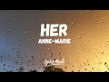 Anne Marie HER Lyrics by Lyrics Music