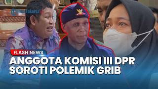 Soroti Polemik GRIB dan Putri Ahmad Bahar, Anggota Komisi III DPR Ingatkan Jangan Main Hakim Sendiri