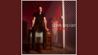 Come and Go