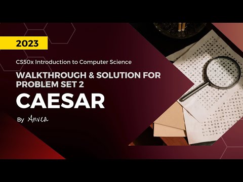 [2023] CS50 - (Week 2) Caesar (Less Comfortable) | Walkthrough & Guide for Beginners | By Anvea