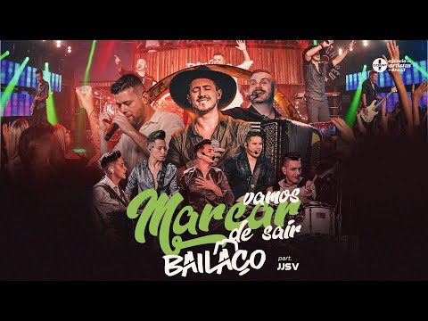 Vamos Marcar De Sair (part. Jjsv) - Grupo Bailaço