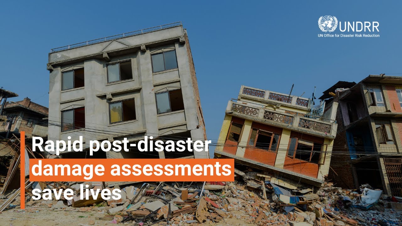 Rapid post-disaster damage assessments save lives | UNDRR