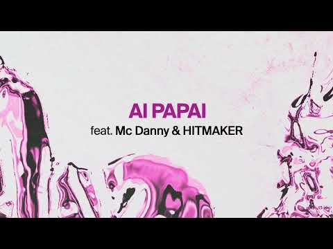 Anitta feat Mc Danny e Hitmaker -   AI PAPAI (AUDIO OFICIAL)