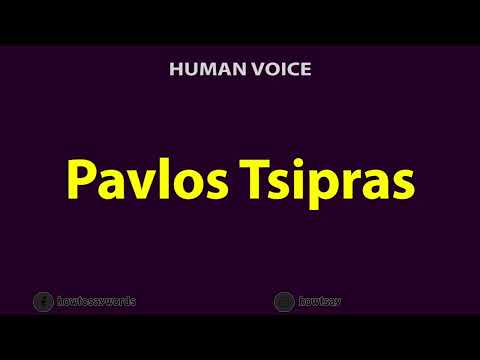How To Pronounce Pavlos Tsipras