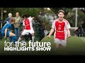 For The Future Highlights Show | Ajax U18 vs PSV & U14 with some nice goals ?