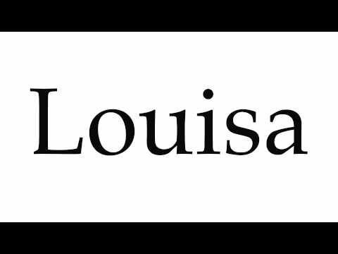 How to Pronounce Louisa