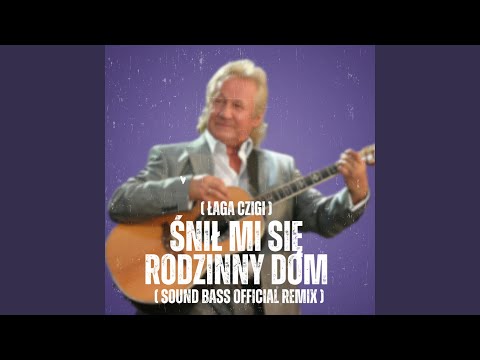 Śnił mi się rodzinny dom (Łaga Czigi) - SOUND BASS Official Remix