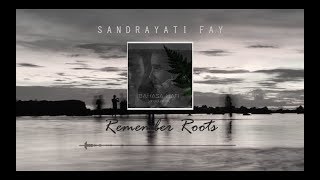 Sandrayati Fay - Remember Roots (Unofficial Lyric)