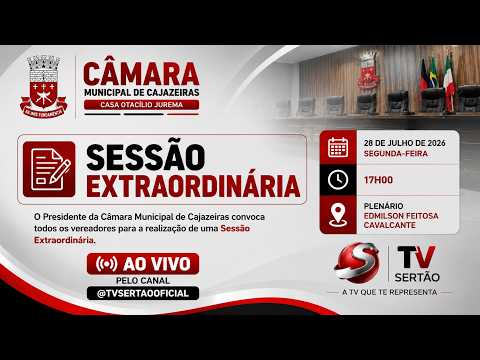 SESSÃO EXTRAORDINÁRIA DA CÂMARA MUNICIPAL DE CAJAZEIRAS 28/07/2026