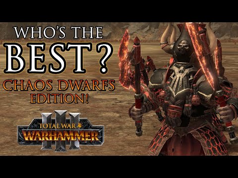 Who's the BEST & WORST of the Chaos Dwarfs? - Warhammer 3