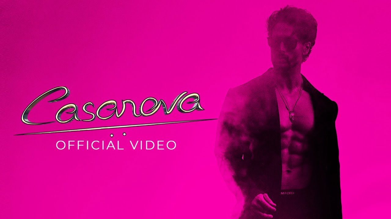 CASANOVA LYRICS - TIGER SHROFF CASANOVA LYRICS - TIGER SHROFF