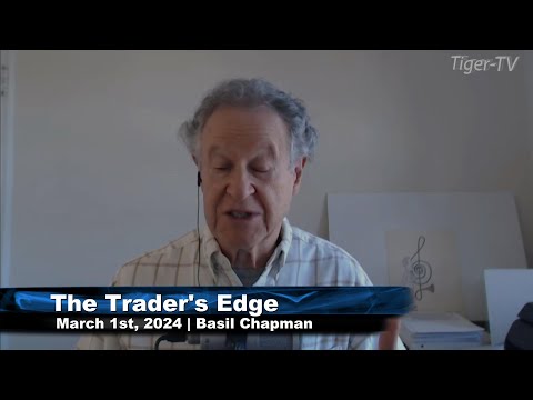 March 1st, The Trader's Edge with Basil Chapman on TFNN - 2024