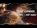 Tout Donner Slowed Tiktok Remix Naza Ft Sdm Edit Audio Songs Music Audio
