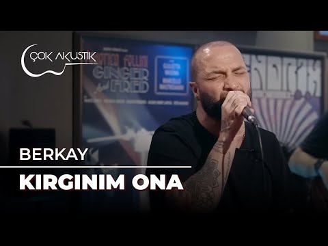Berkay - Kırgınım Ona | Çok Akustik