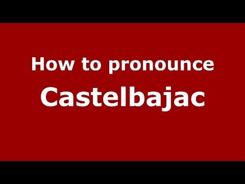 How to pronounce Castelbajac