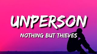 Nothing But Thieves - Unperson (Lyrics)
