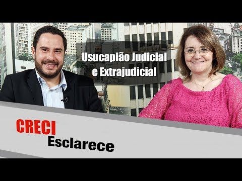 Usucapião Judicial e Extrajudicial - CRECI Esclarece 362