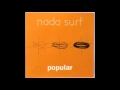 Nada Surf - Popular - Zuru Nada Surf - Popular