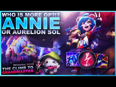 WHO IS MORE OP? ANNIE OR AURELION SOL! - Climb to Grandmaster | League of Legends
