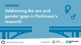 Webinar: Addressing the sex and gender gaps in Parkinson's research