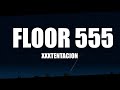 XXXTENTACION - Floor 555 (Lyrics)