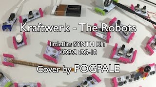 Kraftwerk - The Robots (littleBits SYNTH KIT &amp; KORG iDS-10) Cover