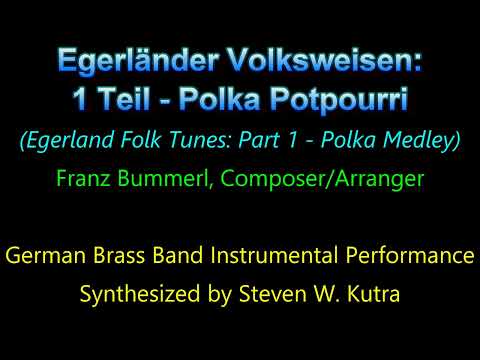 Egerländer Volksweisen: 1 Teil - Polka Potpourri (Egerland Folk Tunes: Part 1 - Polka Medley)