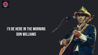 I&#39;II Be Here In The Morning - Don Williams (Official Lyrics)