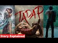 Tadap (2021) Full Movie|Review & Full Story Explained