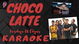 CHOCO LATTE - Parokya Ni Edgar KARAOKE VERSION || Lyrics on screen