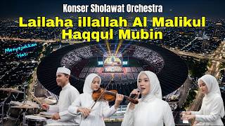 Download lagu KONSER SHOLAWAT LAILAHA ILLALLAH AL MALIKUL HAQQUL MUBIN Sholawat Orchestra Merdu Terbaru mp3