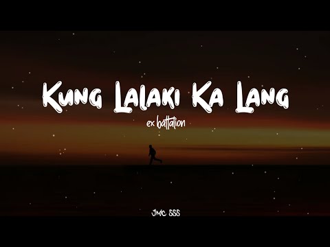 Ex Battalion - Kung lalaki ka lang (lyrics)