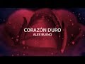 Corazon Duro - Alex Bueno / Lyric Video