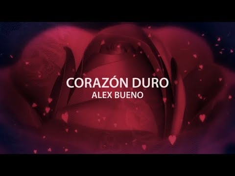 Video Corazón Duro (Letra) de Alex Bueno