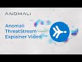 Anomali ThreatStream Explainer Video
