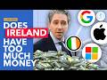 Why Ireland Has Too Much Money And Doesn T Know How To Spend It
