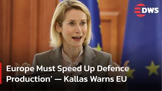 EU Foreign Policy Chief Kallas on Ukraine, Middle East and European Readiness | DWS News | AC1F