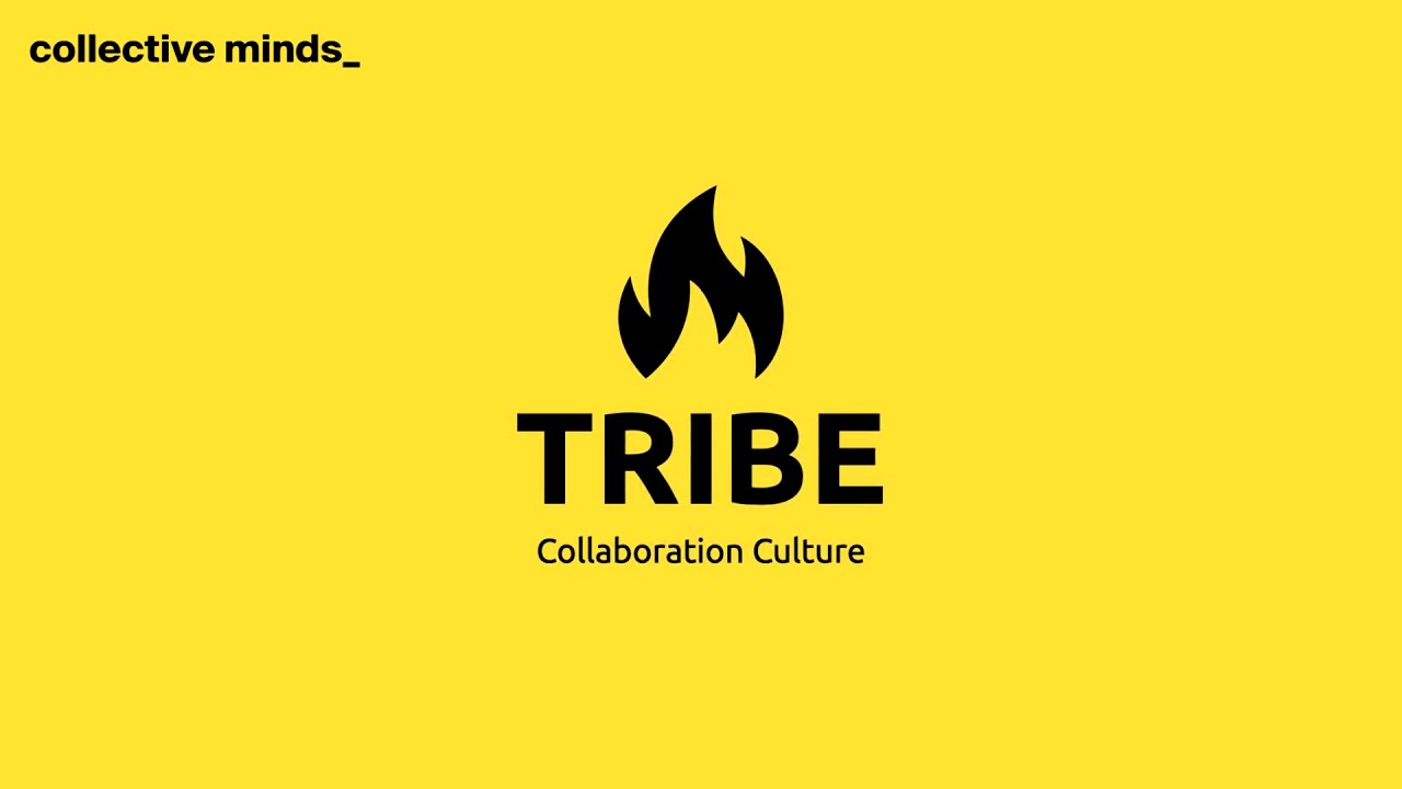 Tribe: Collaboration Culture