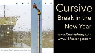 Cursive - Break in the New Year