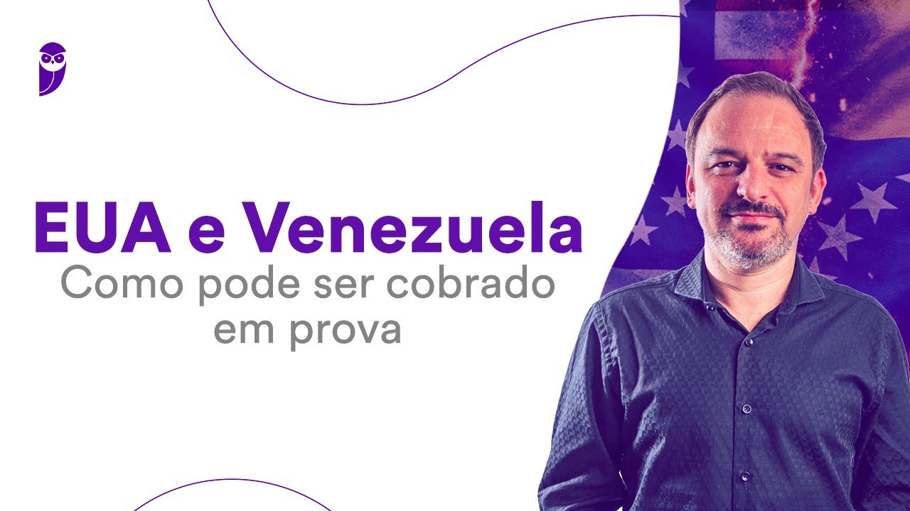 EUA e Venezuela - Como pode ser cobrado em prova - Prof. Leandro Signori