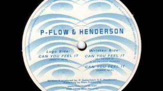 P-Flow & Henderson - Can You Feel It (Party Mix)