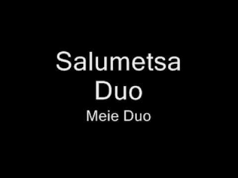 Salumetsa Duo - Meie Duo